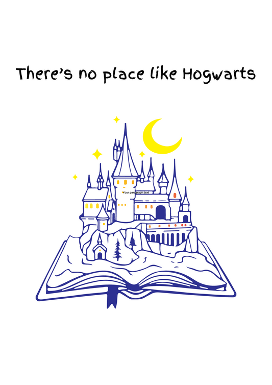 "There's No Place Like Hogwarts" Print